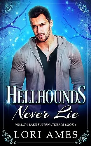 Hellhounds Never Lie (Willow Lake Supernaturals, #1)