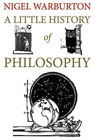 A Little History of Philosophy (Little Histories)