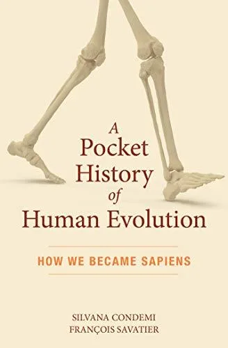 A Pocket History of Human Evolution: How We Became Sapiens