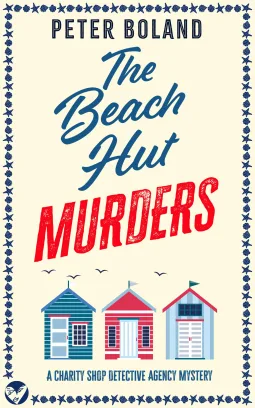 The Beach Hut Murders (The Charity Shop Detective Agency, #2)