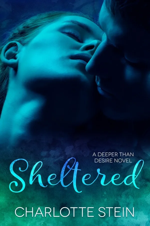 Sheltered (Deeper Than Desire, #2)