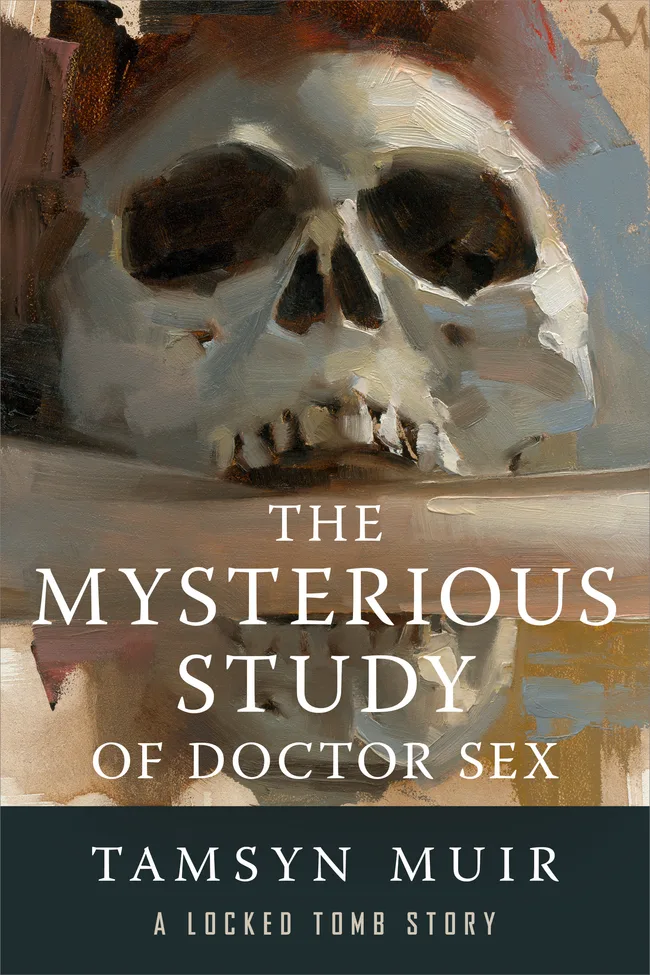 The Mysterious Study of Doctor Sex (The Locked Tomb, #0.5)