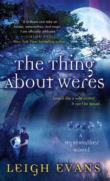 The Thing About Weres (Mystwalker, #2)