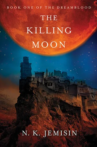 The Killing Moon (Dreamblood, #1)