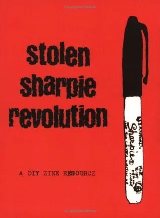 Stolen Sharpie Revolution: A Diy Zine Resource