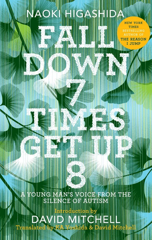 Fall Down 7 Times Get Up 8: A Young Man's Voice from the Silence of Autism