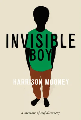 Invisible Boy: A Memoir of Self-Discovery