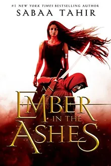An Ember in the Ashes (An Ember in the Ashes, #1)