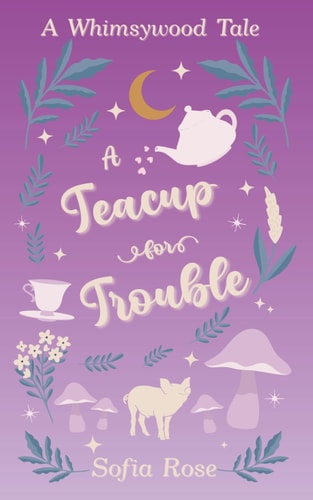 A Teacup for Trouble: A Spicy Cozy Fantasy Romance