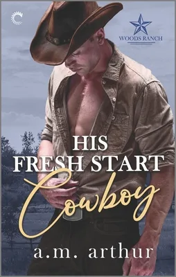 His Fresh Start Cowboy (Woods Ranch, #1)