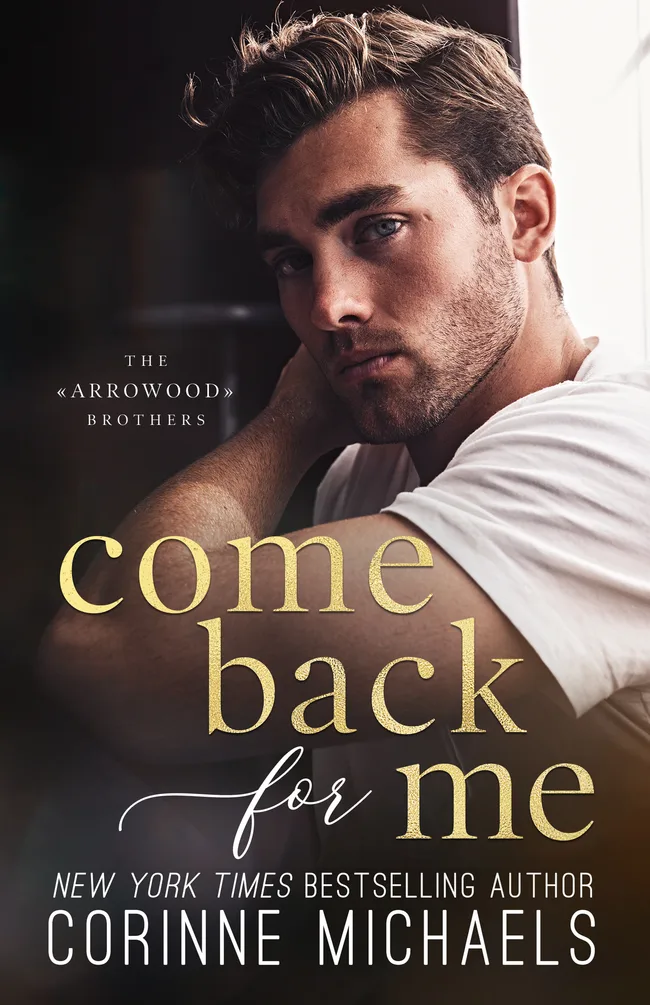 Come Back for Me (The Arrowood Brothers, #1)