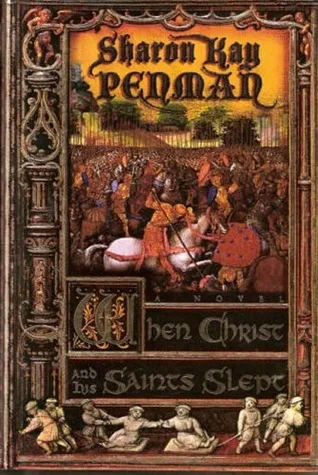 When Christ and His Saints Slept (Henry II & Eleanor of Aquitaine, #1)