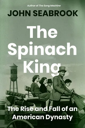 The Spinach King: The Rise and Fall of an American Dynasty