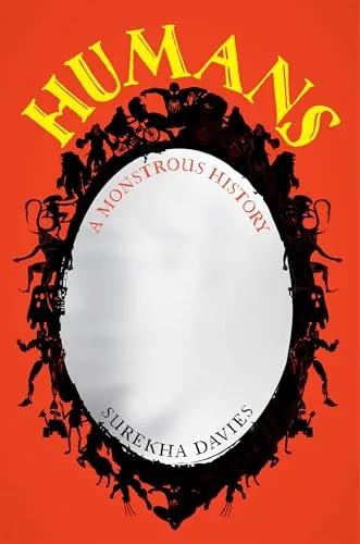 Humans: A Monstrous History