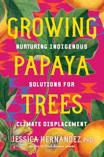 Growing Papaya Trees: Nurturing Indigenous Solutions for Climate Displacement