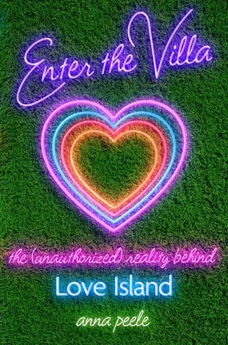 Enter the Villa: The (Unauthorized) Reality Behind Love Island
