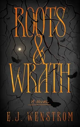 Roots & Wrath: A Fantasy Horror Novel