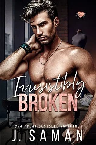 Irresistibly Broken (Irresistibly Yours, #1)