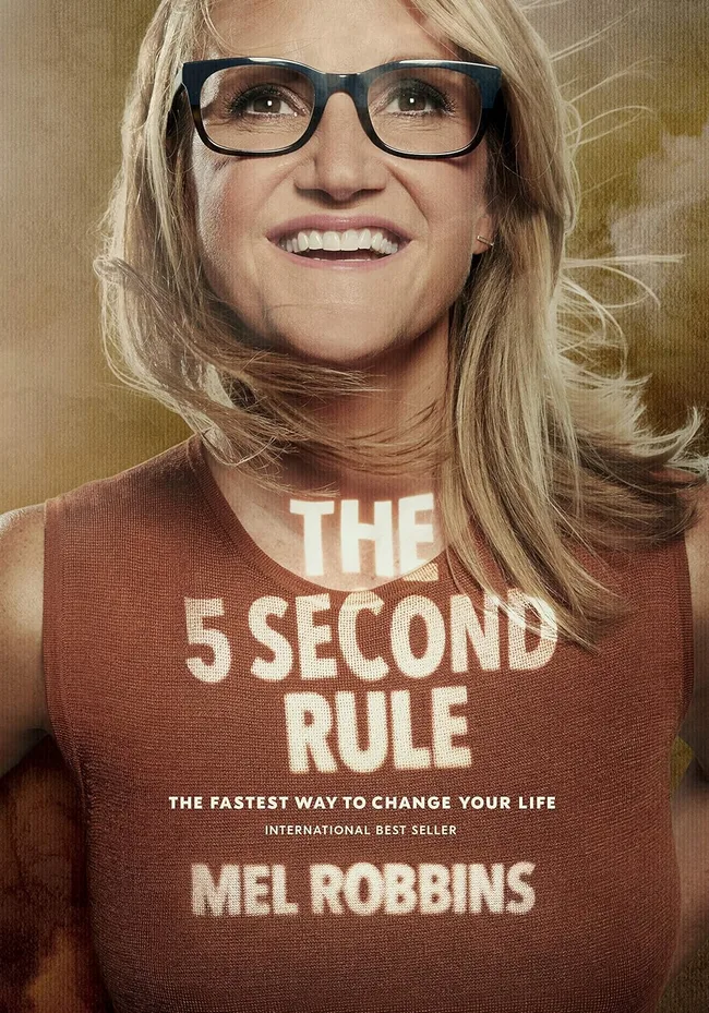 The 5 Second Rule: Transform Your Life, Work, and Confidence with Everyday Courage
