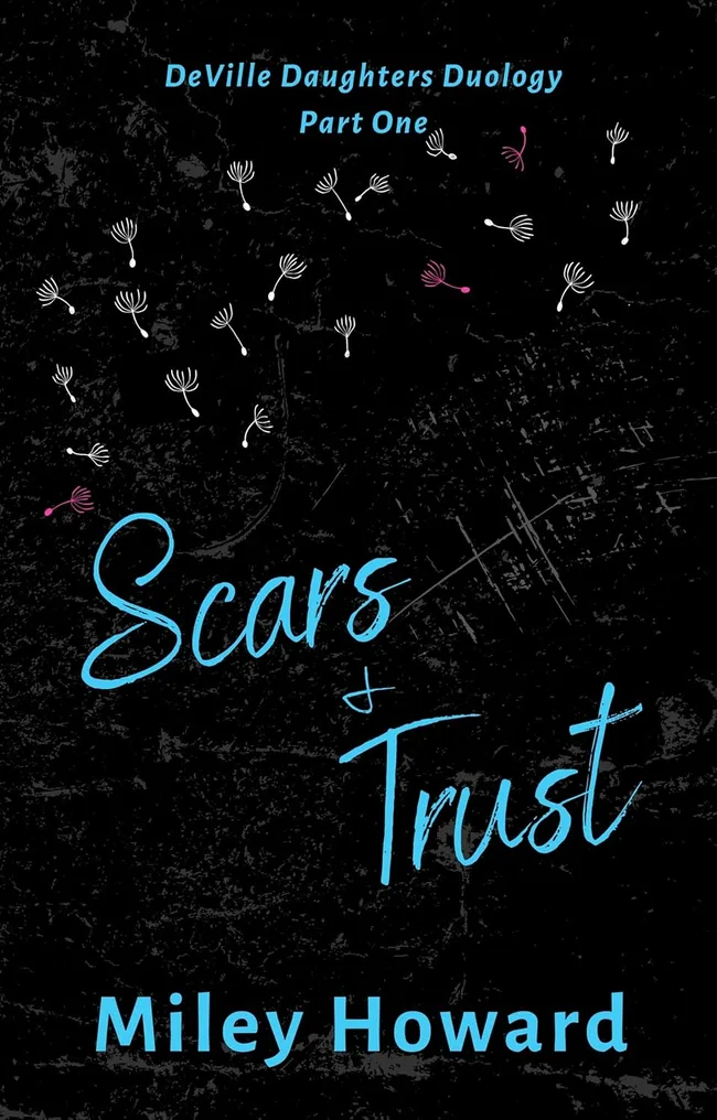 Scars & Trust: DeVille Daughters Duology Part One (The DeVille Crew #1)