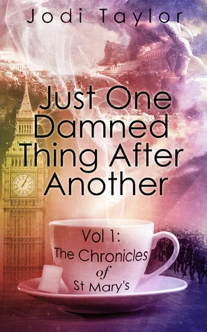 Just One Damned Thing After Another (The Chronicles of St Mary's, #1)