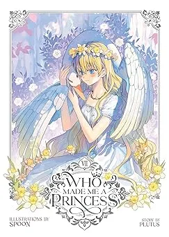 Who Made Me a Princess Vol. 7 (Who Made Me a Princess, #7)