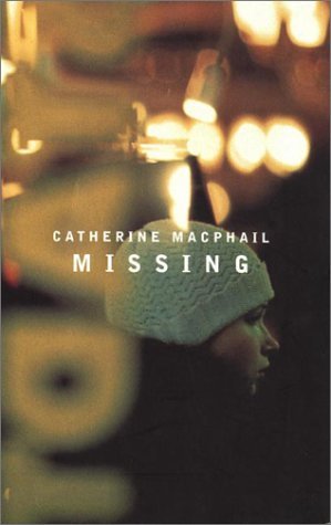 Missing by Catherine MacPhail (2002-11-30)
