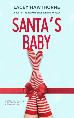 Santa's Baby: A Spicy, Steamy Holiday Romance Novella : Hot for the Holidays #1