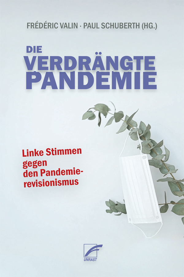 Die verdrängte Pandemie: Linke Stimmen gegen den Pandemierevisionismus