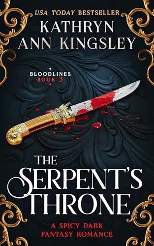 The Serpent's Throne: A spicy dark fantasy romance (Bloodlines Book 3)