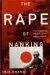 Rape of Nanking: The Forgotten Holocaust of World War II