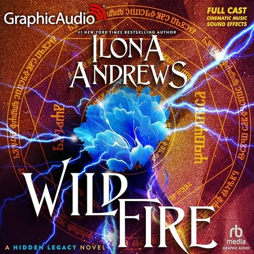 Wildfire [Dramatized Adaptation]: Hidden Legacy 3 (The Hidden Legacy Series)