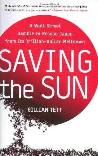 Saving the Sun: A Wall Street Gamble to Rescue Japan from Its Trillion-Dollar Meltdown