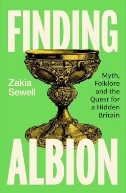 Finding Albion: Myth, Folklore and the Quest for a Hidden Britain