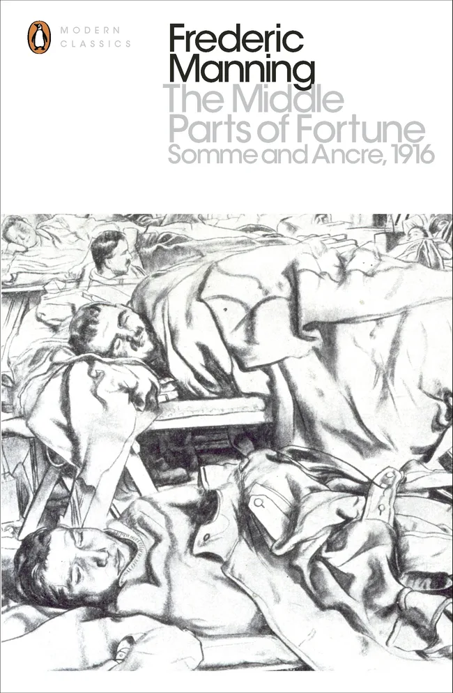 Middle Parts of Fortune: Somme And Ancre 1916 (Penguin Modern Classics)