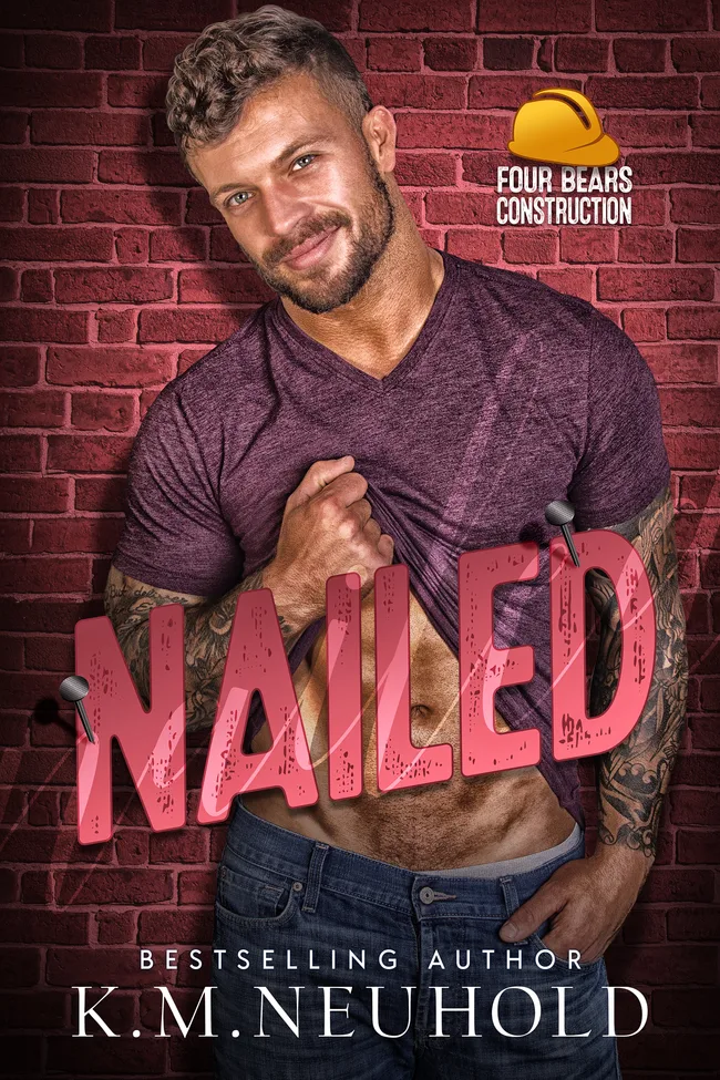 Nailed (Four Bears Construction, #2)
