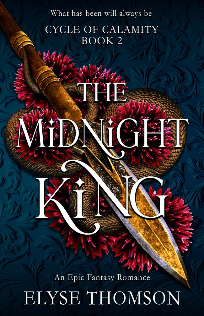 The Midnight King: An Epic Fantasy Romance (Cycle of Calamity Book 3)