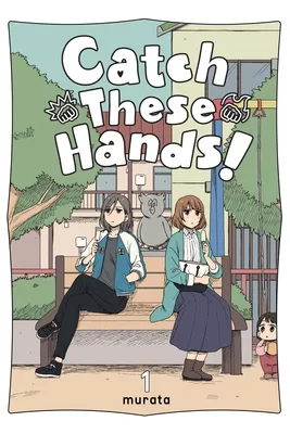 Catch These Hands!, Vol. 1 (Catch These Hands!, 1)