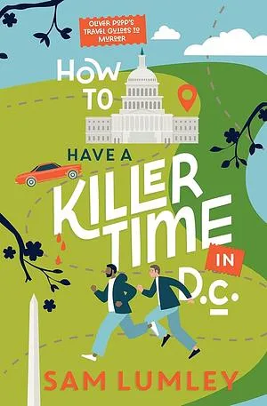 How to Have a Killer Time in D.C. (Oliver Popp's Travel Guides to Murder, #1)
