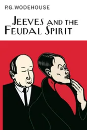 Jeeves and the Feudal Spirit (Jeeves, #11)