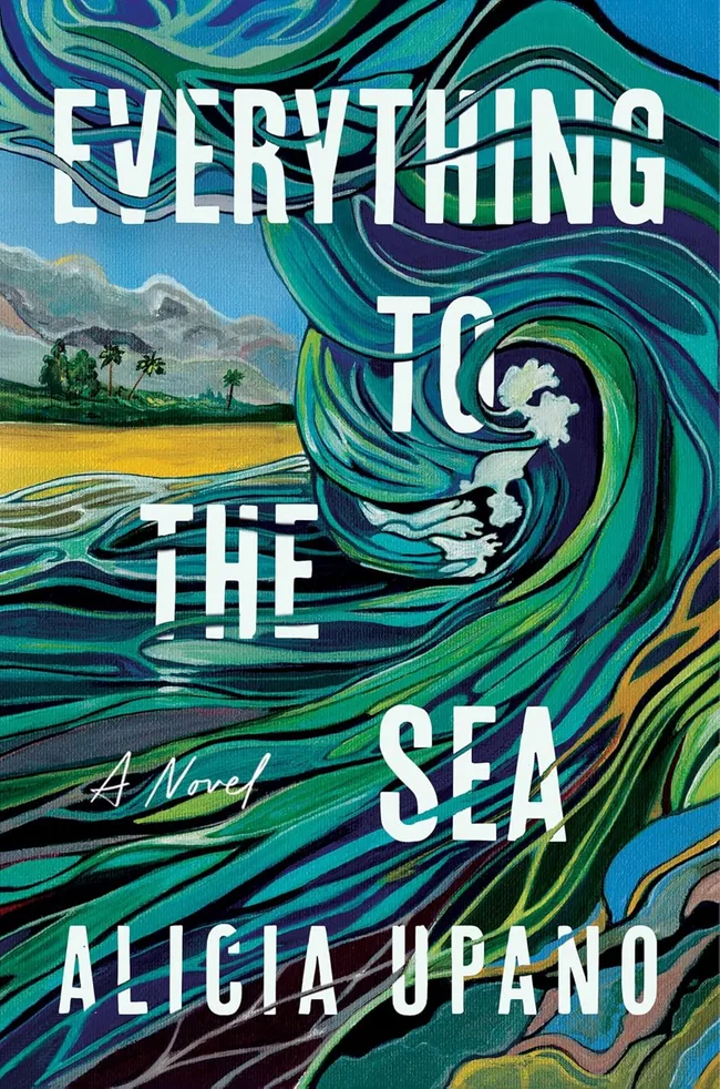 Everything to the Sea: A Novel