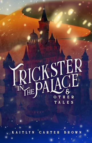 Trickster in the Palace and Other Tales (Instanolde Chronicles)