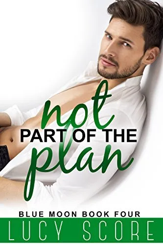 Not Part of the Plan (Blue Moon, #4)
