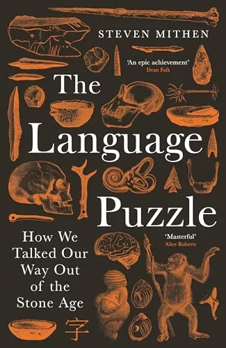 The Language Puzzle: How We Talked Our Way Out of the Stone Age