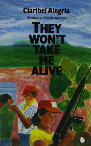 They Won't Take Me Alive: Salvadoran Women in Struggle for National Liberation