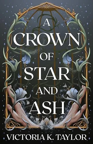 A Crown of Star & Ash (The Fate of Ashes Book 1)