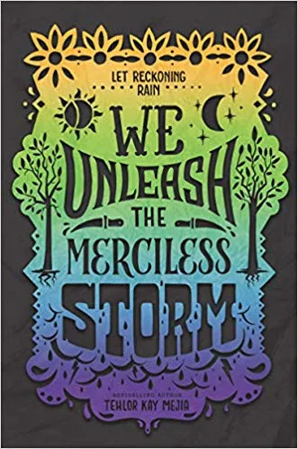 We Unleash the Merciless Storm (We Set the Dark on Fire, #2)