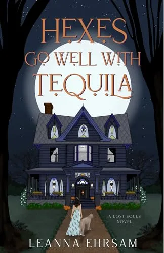 Hexes Go Well with Tequila : A Lost Souls Novel (The Lost Souls series Book 1)