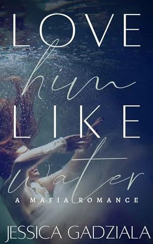 Love Him Like Water (Lombardi Family, #1)