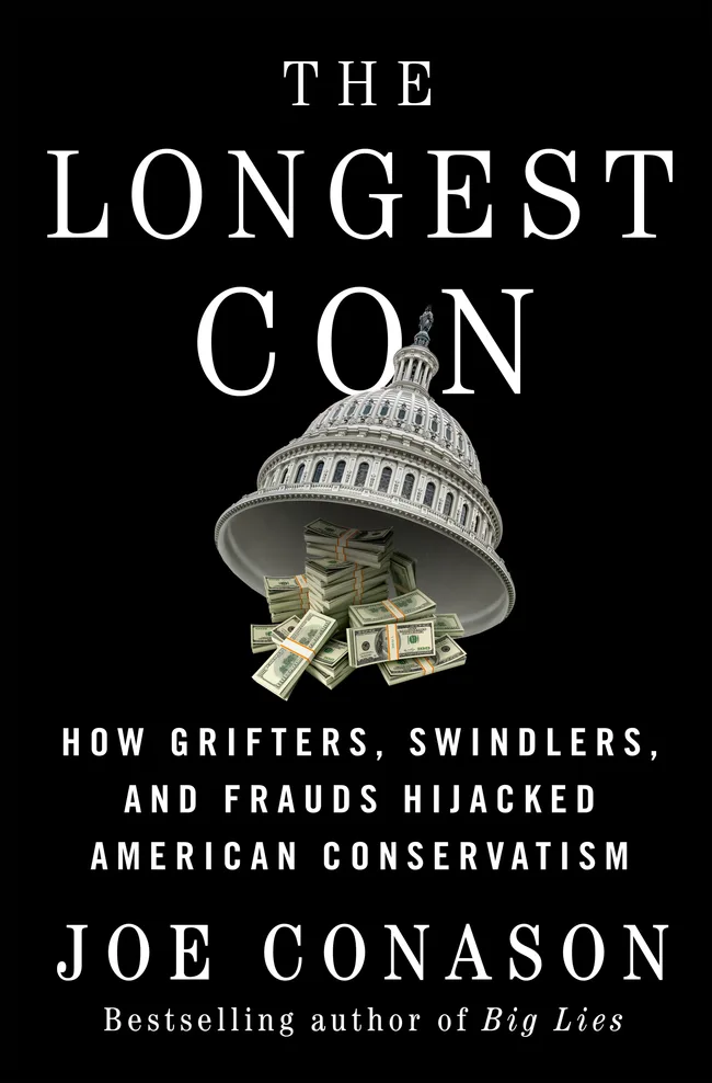 The Longest Con: How Grifters, Swindlers, and Frauds Hijacked American Conservatism